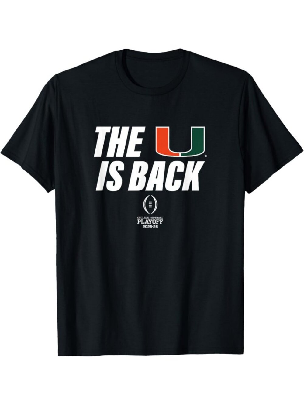 Miami Hurricanes 2025 College Football Playoff Graphic Tee - The U is Back Shirt